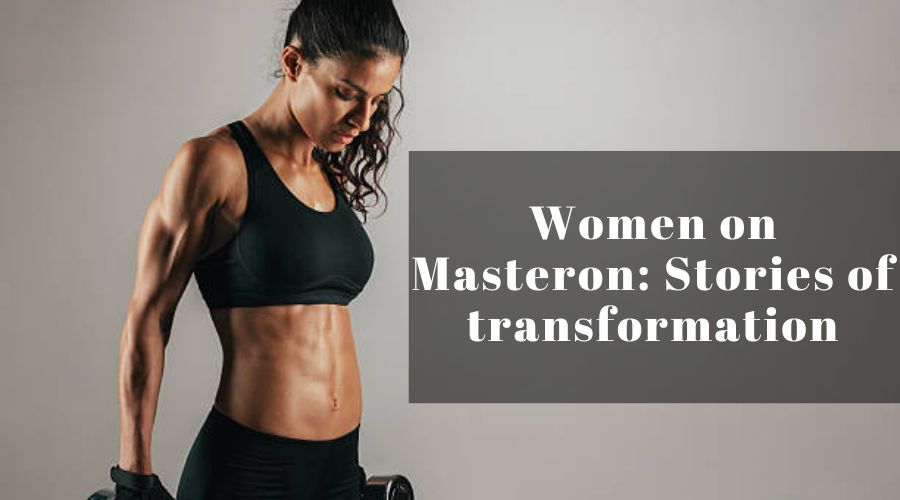 Women on Masteron: Stories of transformation