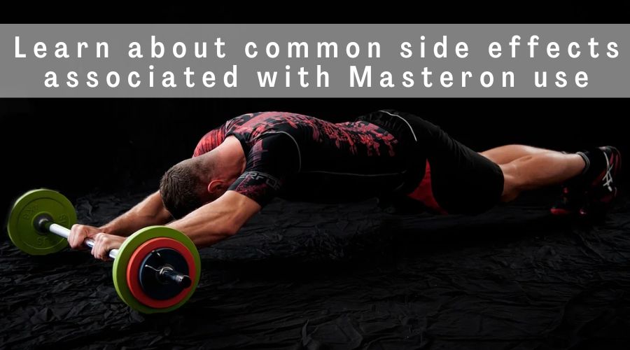 Learn about common side effects associated with Masteron use
