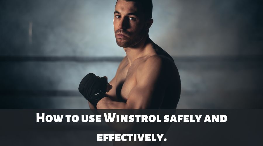 How to use Winstrol safely and effectively.