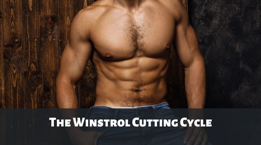 The Winstrol Cutting Cycle